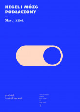 Slavoj Zizek: Hegel i mózg podłączony